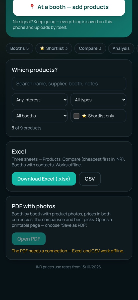 The whole fair in Excel or PDF β Products, the comparison and booth contacts β for your partner or boss back home.